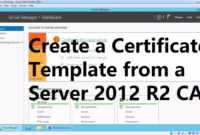 Create A Certificate Template From A Server 2012 R2 Certificate Authority pertaining to Certificate Authority Templates