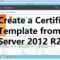 Create A Certificate Template From A Server 2012 R2 Certificate Authority Pertaining To Certificate Authority Templates