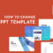 How To Change The Ppt Template – Easy 5 Step Formula | Elearno For How To Edit A Powerpoint Template
