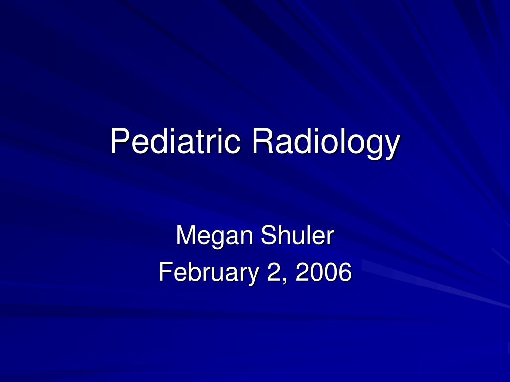 Ppt – Pediatric Radiology Powerpoint Presentation – Id:525798 For Radiology Powerpoint Template