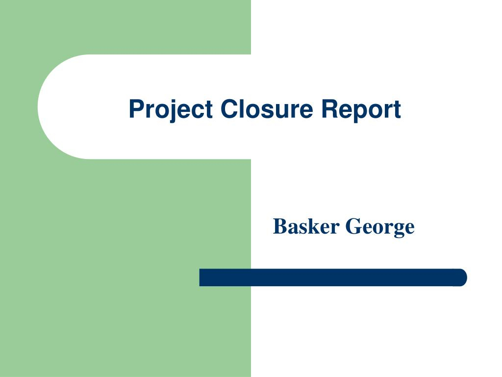 Ppt – Project Closure Report Powerpoint Presentation – Id Regarding Project Closure Report Template Ppt