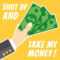 Shut Up And Take My Money Concept. Hand Holding Cash. Thin White.. With Shut Up And Take My Money Card Template