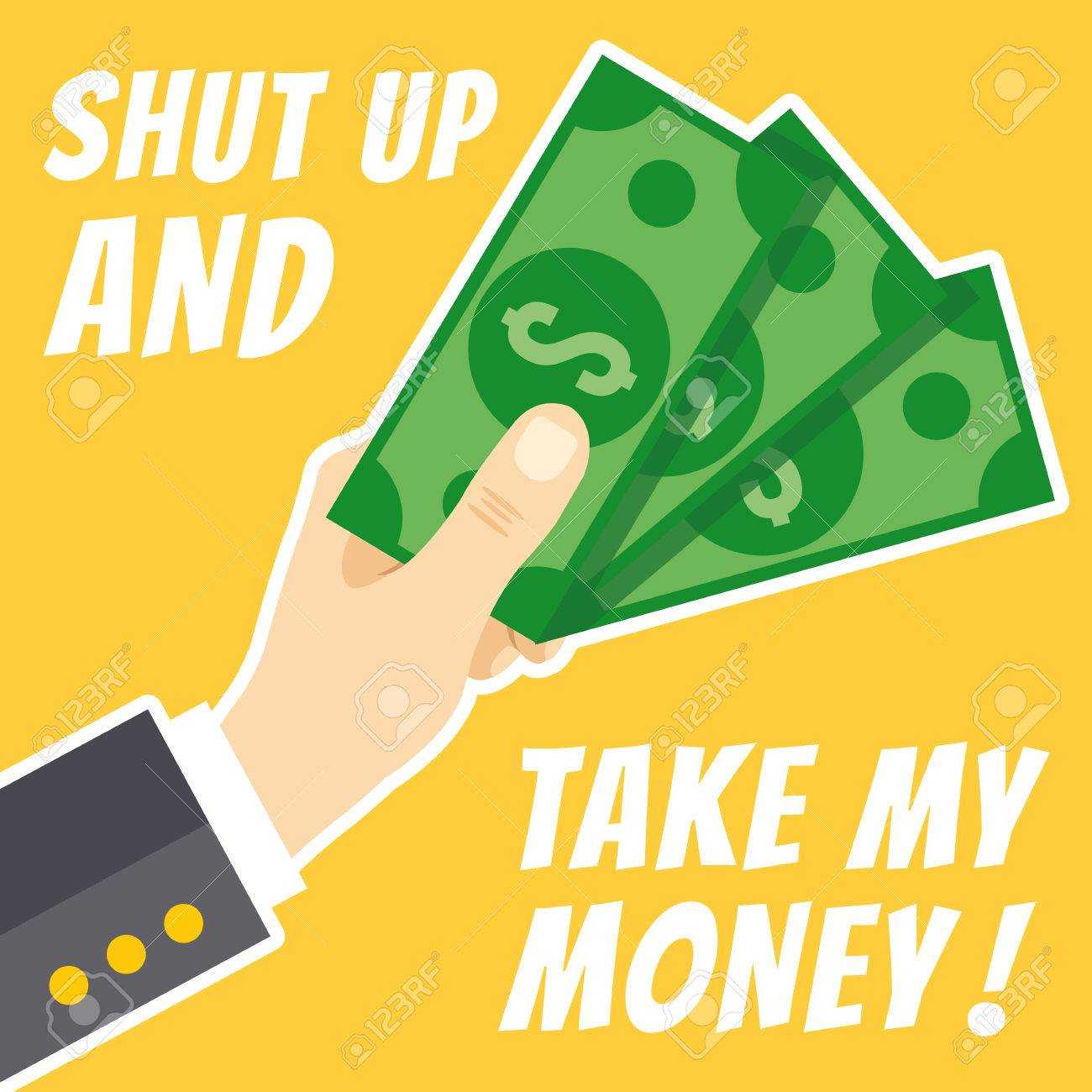 Shut Up And Take My Money Concept. Hand Holding Cash. Thin White.. With Shut Up And Take My Money Card Template