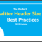 The Perfect Twitter Header Size & Best Practices (2019 Update) Intended For Twitter Banner Template Psd