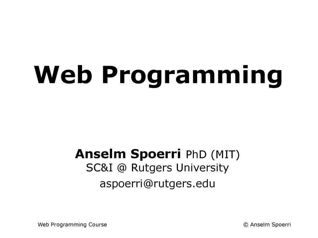 Web Programming Anselm Spoerri Phd (Mit) Rutgers University For Rutgers Powerpoint Template