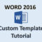 Word 2016 – Creating Templates – How To Create A Template In Ms Office –  Make A Template Tutorial Intended For How To Create A Template In Word 2013