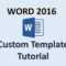 Word 2016 – Creating Templates – How To Create A Template In Ms Office –  Make A Template Tutorial Regarding What Is A Template In Word