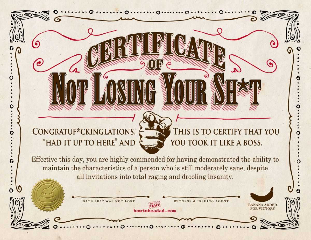 Your Certificate Of Not Losing Your Sh*t | Parentalaughs Intended For Fun Certificate Templates